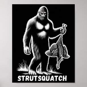 Strutsquatch Bigfoot Sasquatch Funny Youth Turkey Poster