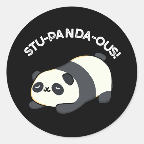 Stu_panda_ous Funny Panda Pun Dark BG Classic Round Sticker