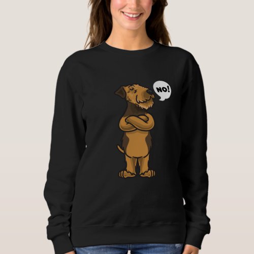 Stubborn Airedale Terrier Dog Sweatshirt