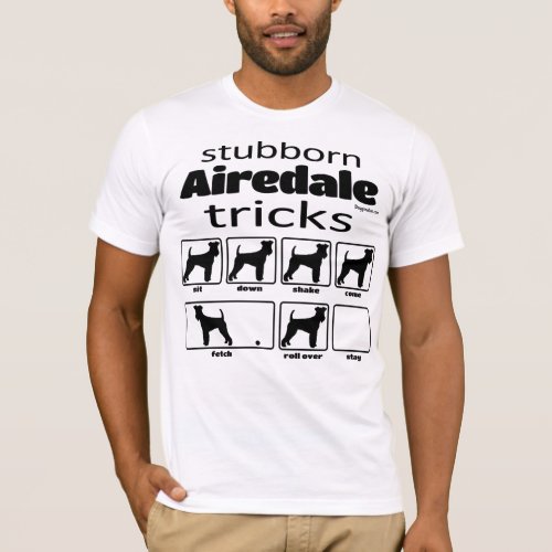 Stubborn Airedale Terrier Tricks T_Shirt
