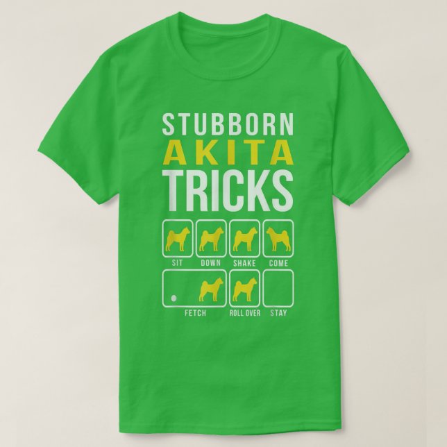 Stubborn Akita Tricks  Funny Akita  T-Shirt (Design Front)