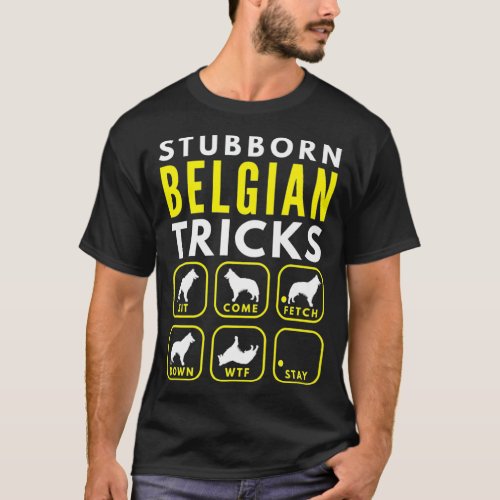 Stubborn Belgian Tricks _ Dog Training Premium T_Shirt