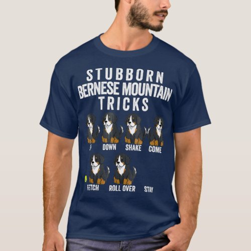 Stubborn Bernese Mountain Dog Tricks  Berner T_Shirt