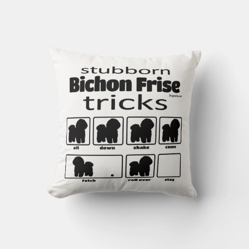 Stubborn Bichon Frise Tricks Throw Pillow