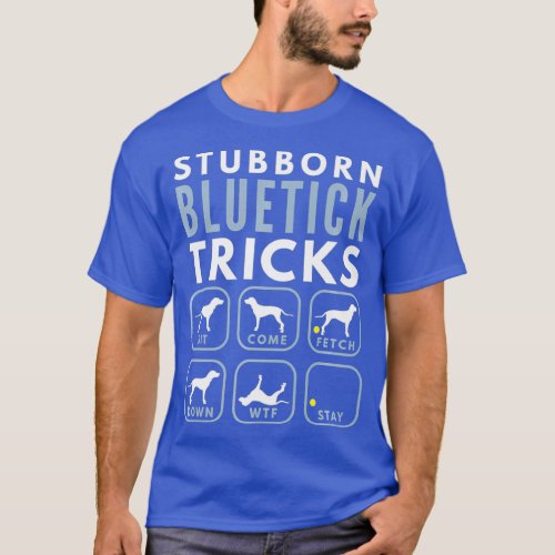 Stubborn Bluetick Coonhound Tricks _ Dog Premium T_Shirt