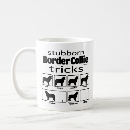 Stubborn Border Collie Tricks Coffee Mug