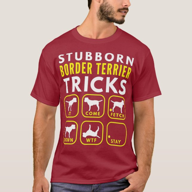 Stubborn Border Terrier Tricks - Dog Training T-Shirt (Front)