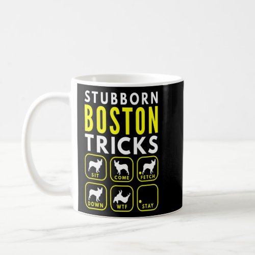 Stubborn Boston Tricks _ Dog Training  Coffee Mug