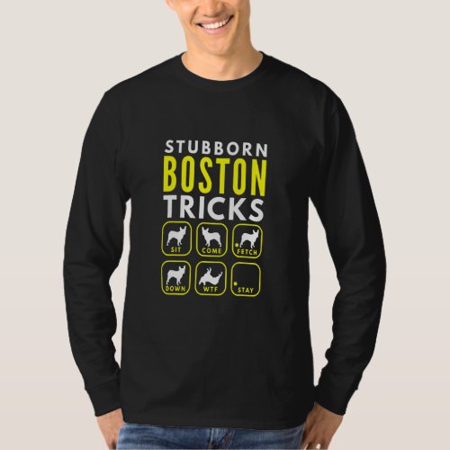 Stubborn Boston Tricks _ Dog Training  T_Shirt
