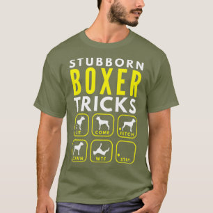 Stubborn Boxer Tricks - Dog Training T-Shirt