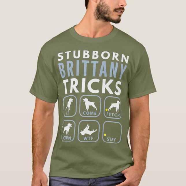 Stubborn Brittany Spaniel Tricks - Dog Training T-Shirt (Front)