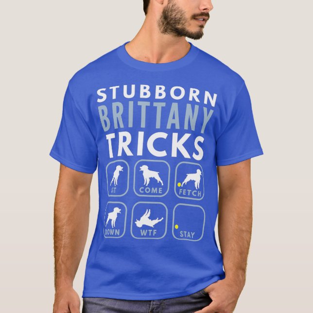 Stubborn Brittany Spaniel Tricks - Dog Training T-Shirt (Front)