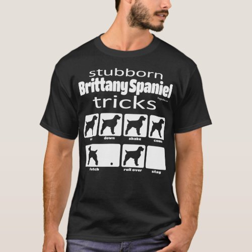 Stubborn Brittany Spaniel Tricks T_Shirt