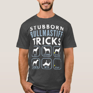Stubborn Bullmastiff Tricks - Dog Training T-Shirt