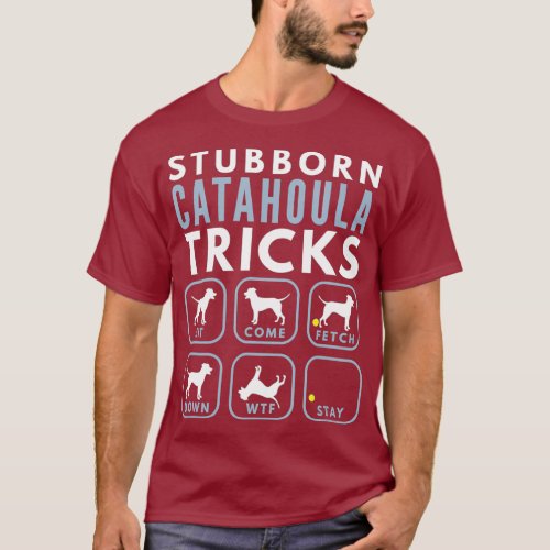 Stubborn Catahoula Leopard Dog Tricks _ Dog T_Shirt