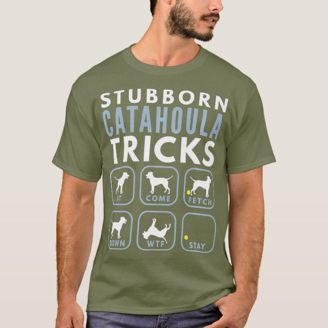 Stubborn Catahoula Leopard Dog Tricks - Dog T-Shirt (Front)