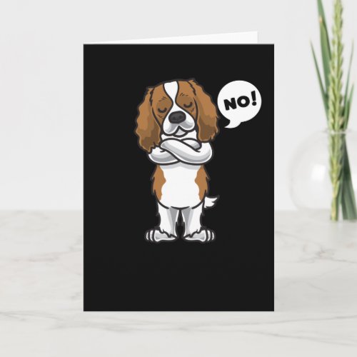 Stubborn Cavalier King Charles Spaniel Dog Card