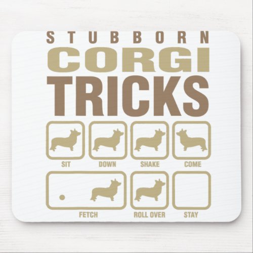 Stubborn Corgi Tricks Dog Lover Mouse Pad