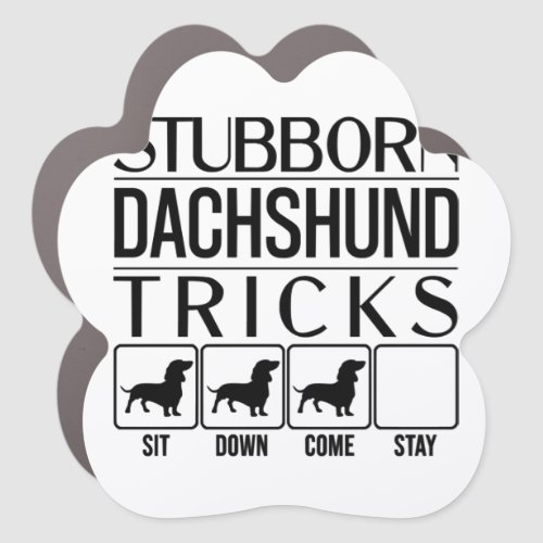 Stubborn Dachshund Tricks Funny Dog Gift Funny D Car Magnet