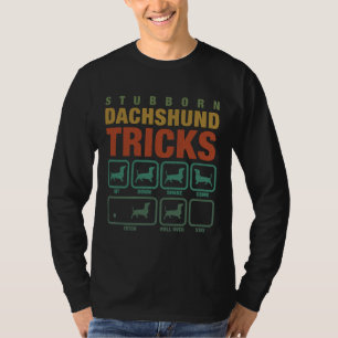 Stubborn Dachshund Tricks Funny Mom Dad Dog Lover T-Shirt