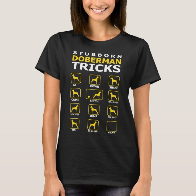 Stubborn Doberman Dog Tricks Funny T  422 T-Shirt (Front)