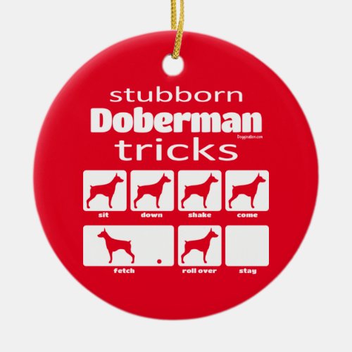 Stubborn Doberman Tricks Ceramic Ornament