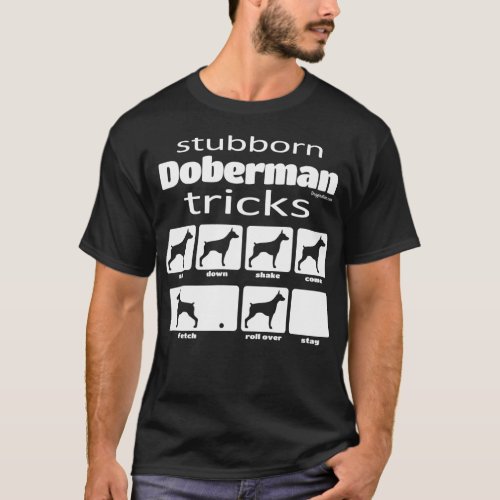 Stubborn Doberman Tricks T_Shirt