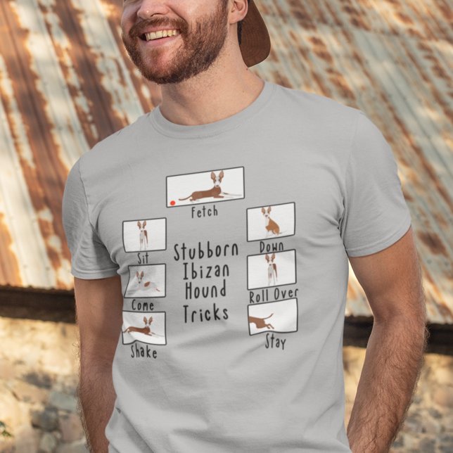 Stubborn Dog Tricks Ibizan Hound Podenco T-Shirt (Creator Uploaded)