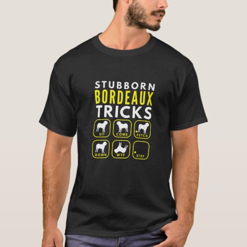 Stubborn Dogue De Bordeaux Tricks â Dog Training T_Shirt