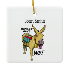 Stubborn donkey Funny mule Ceramic Ornament