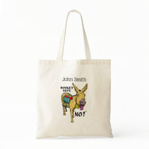 Stubborn donkey Funny mule Tote Bag