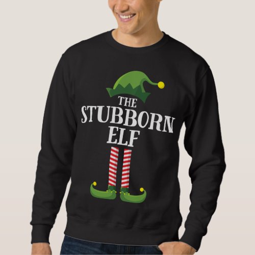 Stubborn Elf Matching Family Group Christmas Party Sweatshirt