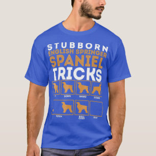Stubborn English Springer Spaniel Dog Training T-Shirt
