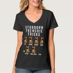 Stubborn Fawn French Bulldog Tricks Funny Dog T-Shirt