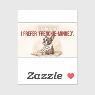 Stubborn Frenchie Minded Funny Dog Mom Gift Sticker
