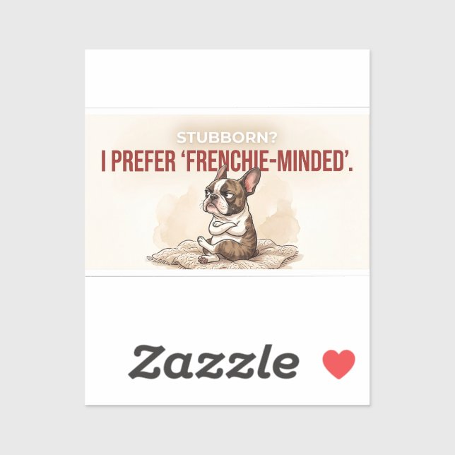 Stubborn Frenchie Minded Funny Dog Mom Gift Sticker (Sheet)