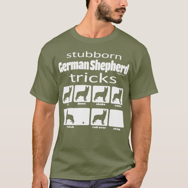 Stubborn German Shepherd Tricks T-Shirt (Front)