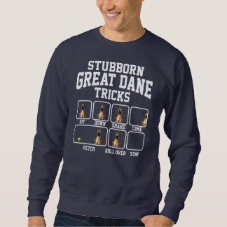 Stubborn Great Dane Dog Tricks Dog Lover Sweatshirt