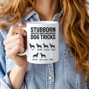 Stubborn Greater Swiss Mountain Dog Tricks, Funny Coffee Mug