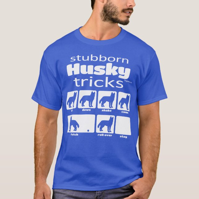 Stubborn Husky Tricks T-Shirt (Front)