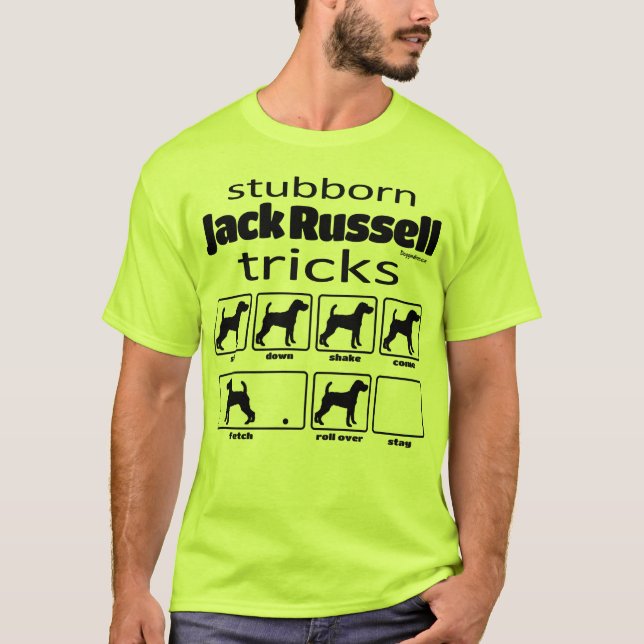 Stubborn Jack Russell Terrier Tricks T-Shirt (Front)