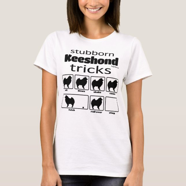 Stubborn Keeshond Tricks T-Shirt (Front)