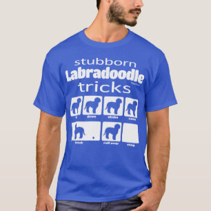 Stubborn Labradoodle Tricks T-Shirt