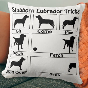 Stubborn Labrador Tricks Throw Pillow by EqualToAngels at Zazzle