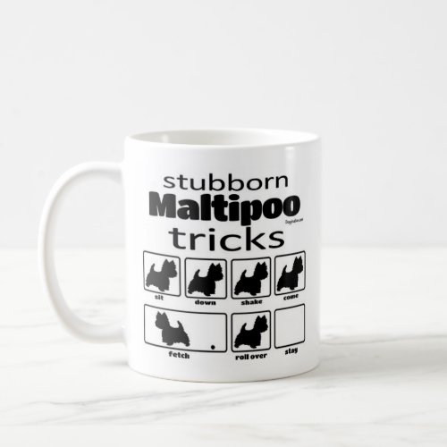 Stubborn Maltipoo Tricks Coffee Mug