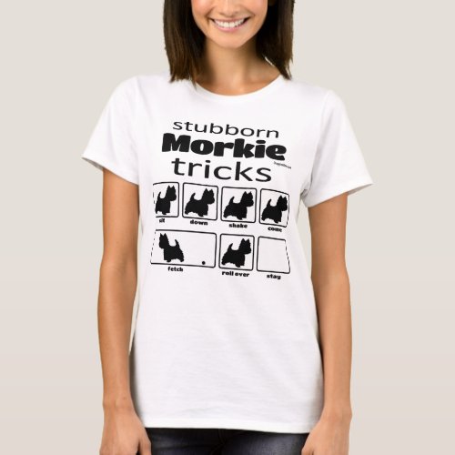 Stubborn Morkie Tricks T_Shirt