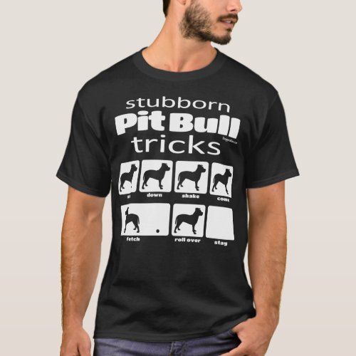 Stubborn Pit Bull Tricks T_Shirt