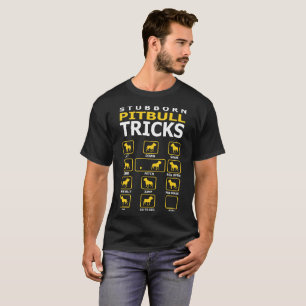 Stubborn Pitbull Dog Tricks Funny Tshirt