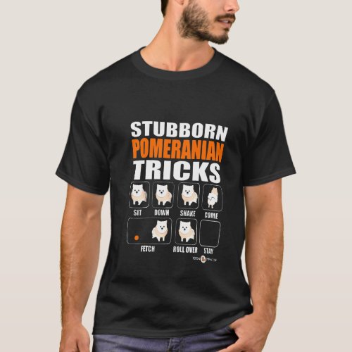 Stubborn Pomeranian Tricks Gift Lover T_Shirt