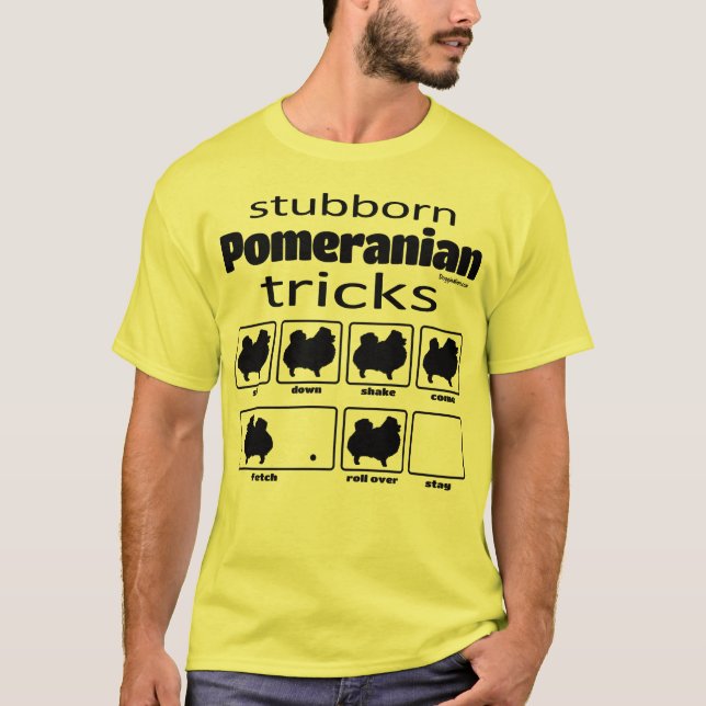 Stubborn Pomeranian Tricks T-Shirt (Front)